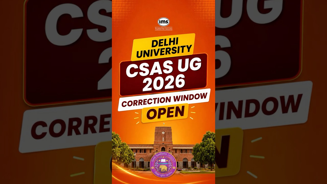 Открыто окно исправлений для CSAS UG 2026 в Делийском университете!