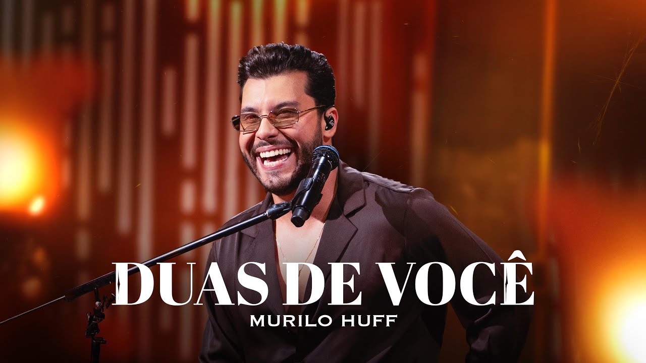 Murilo Huff - Duas de Voc&ecirc; (AC&Uacute;STICO)
