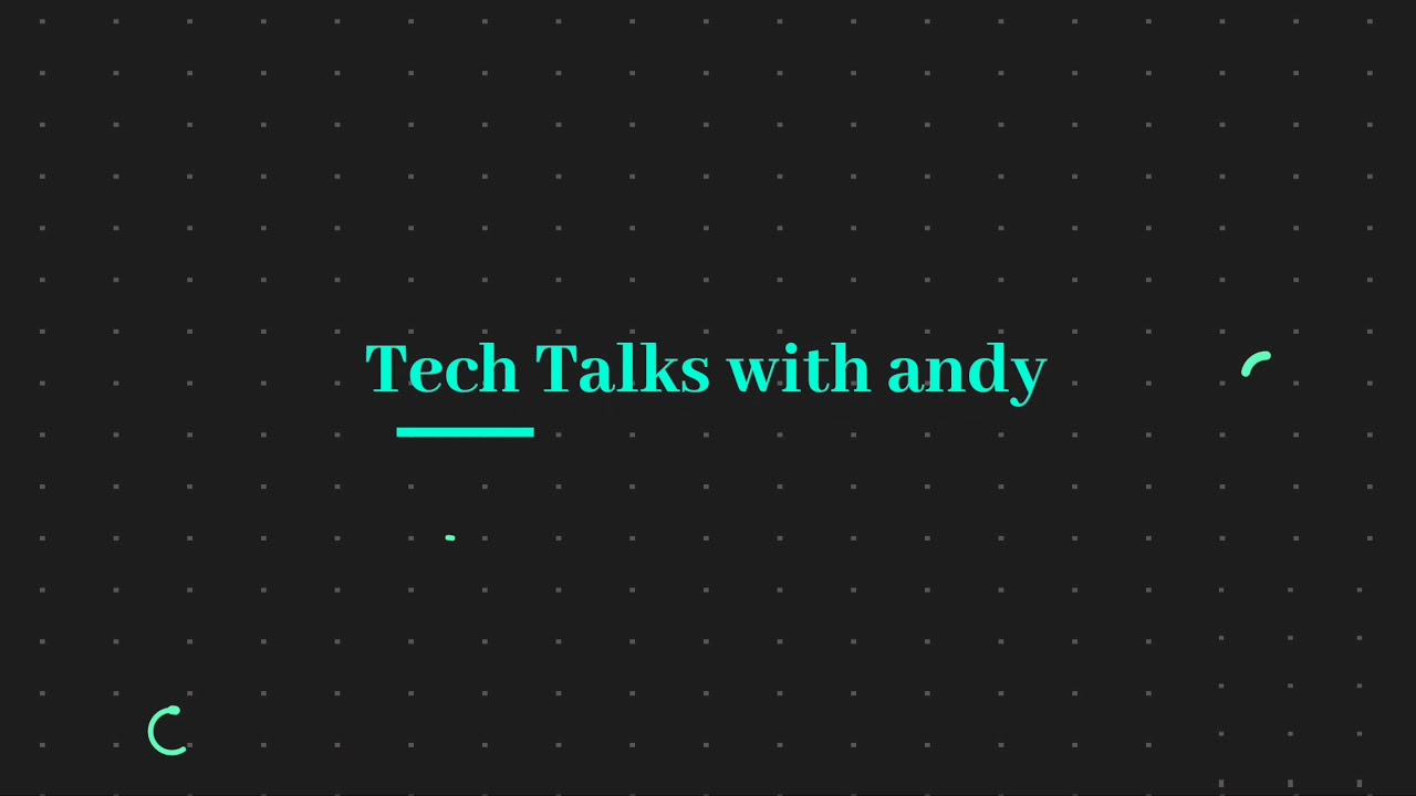 CHANNEL INTO  | Tech talks with Andy |