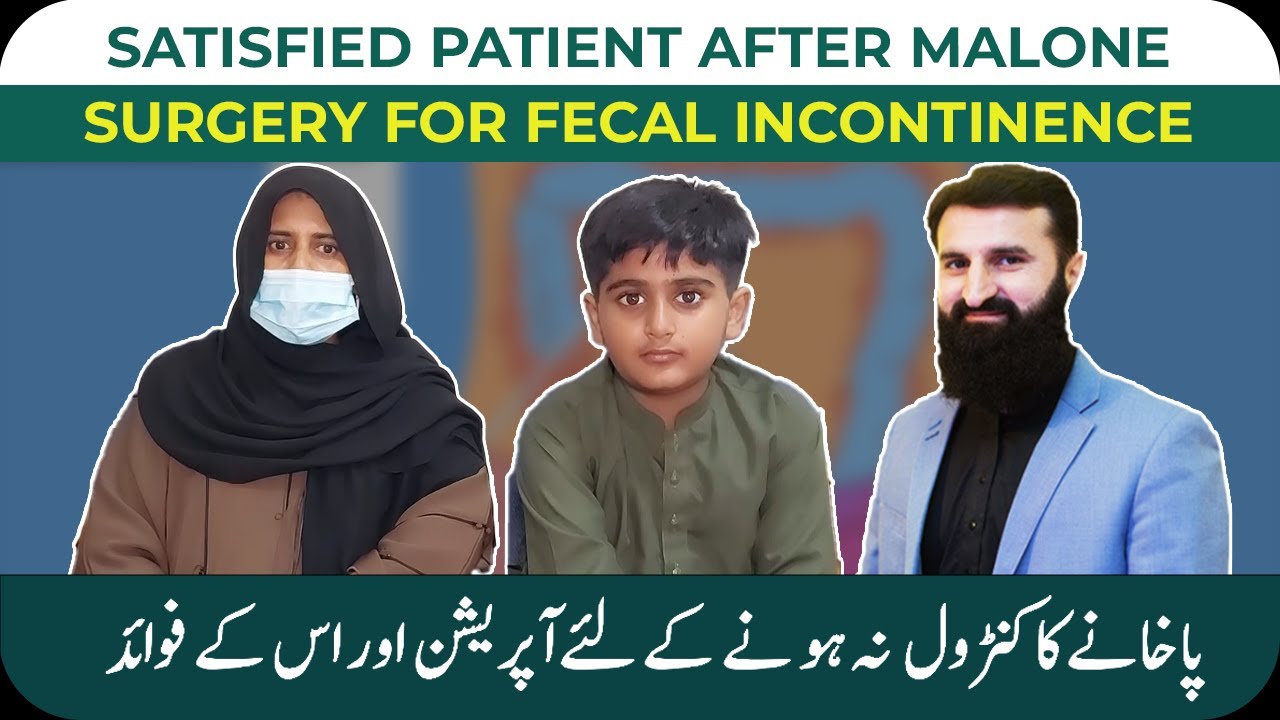 Satisfied patient after Malone surgery for Fecal Incontinence | Dr Umar Nisar