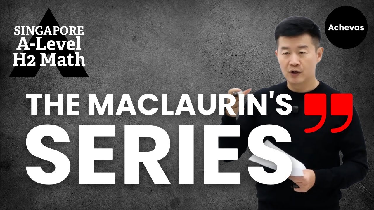 The Maclaurin's Series | A-Level & Junior College (JC) H2 Math Tuition | Singapore