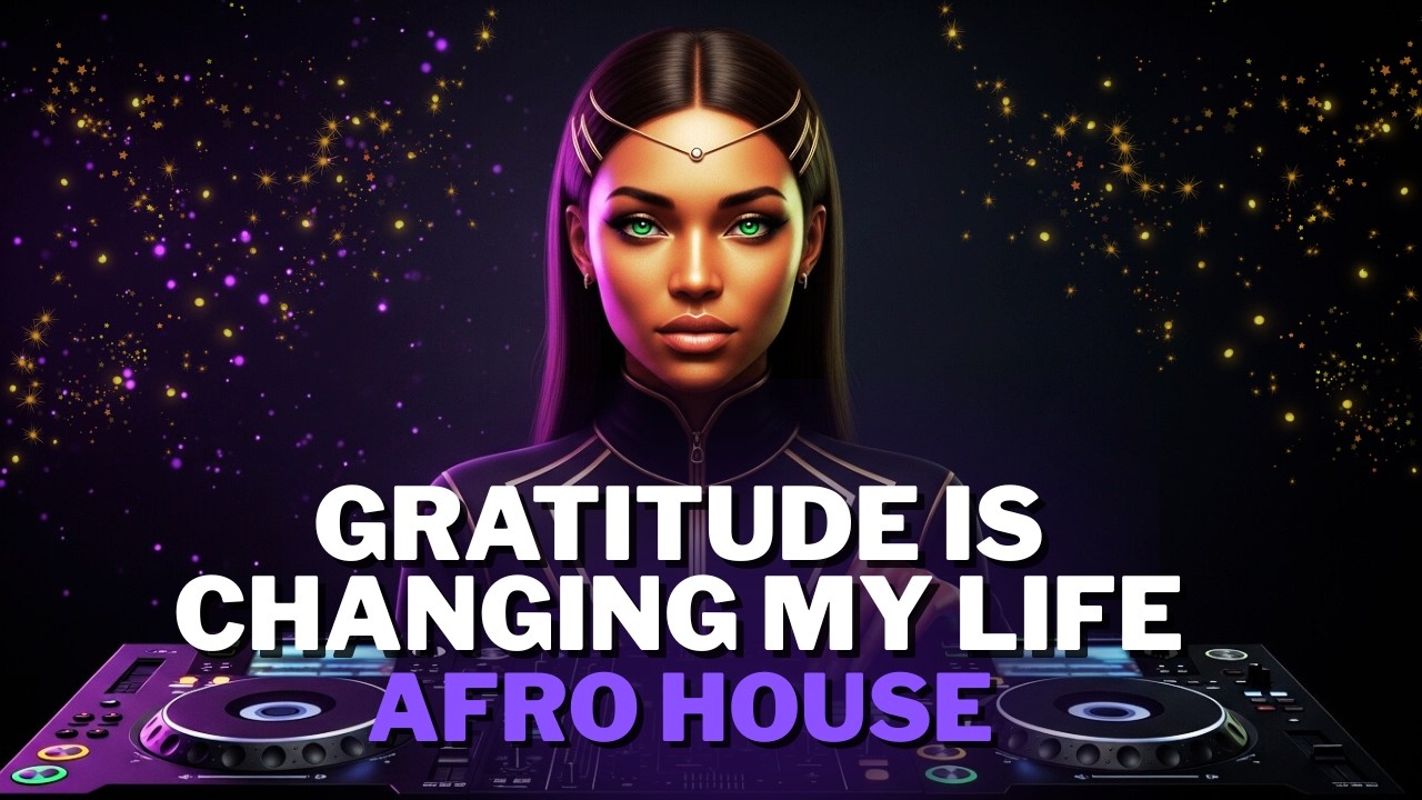 AFRO HOUSE 2026 🔥 I AM GRATEFUL - Positive Affirmations
