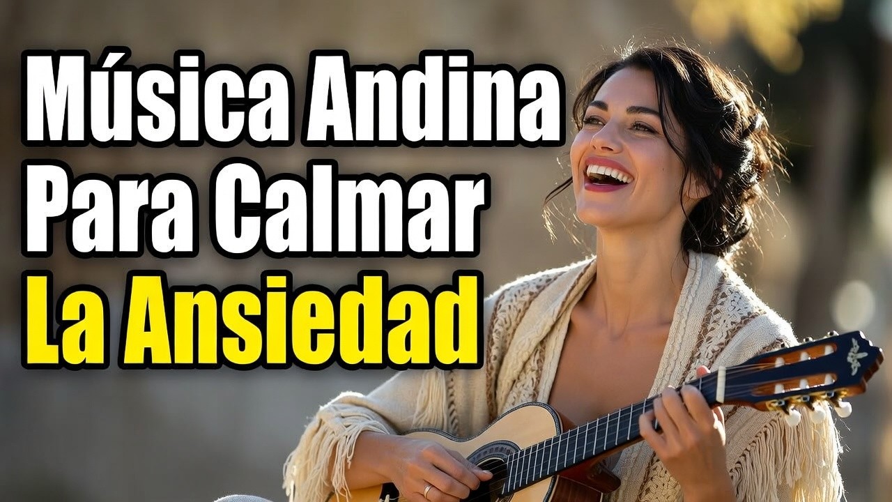 🎶 Música Andina Instrumental para Aliviar la Ansiedad
