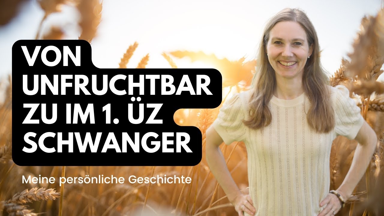 &bdquo;Von Unfruchtbar zu im 1. &Uuml;bungszyklus schwanger&ldquo; &ndash; Meine pers&ouml;nliche Geschichte