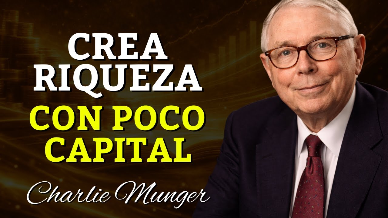 Construir Patrimonio con Poco Capital: Consejos de un Multimillonario | CHARLIE MUNGER