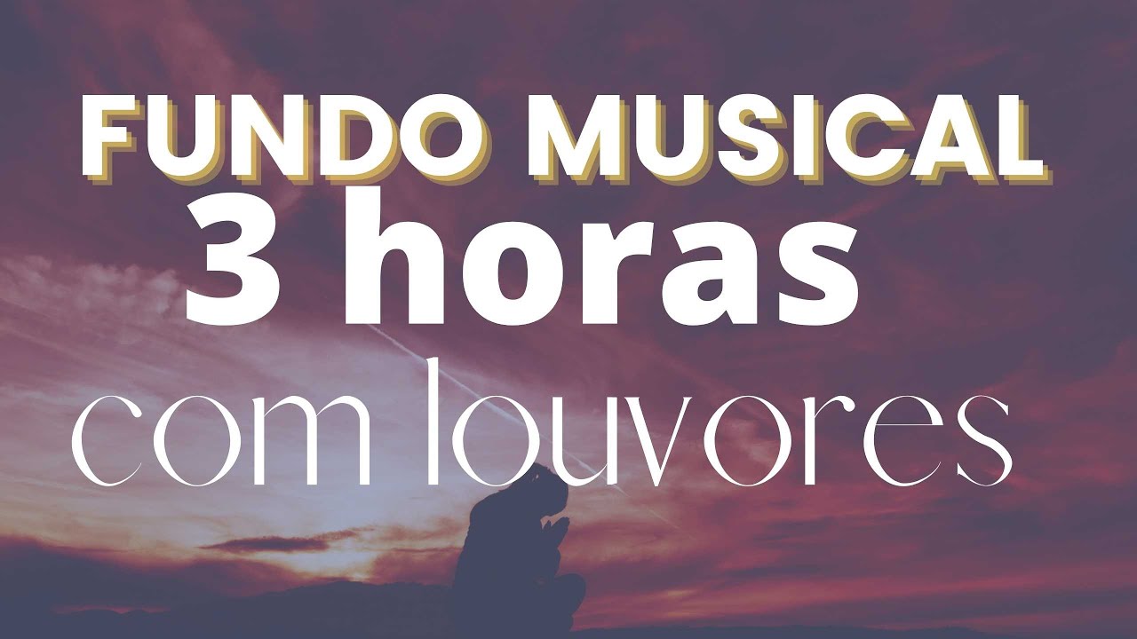 Fundo Musical Para Oração / Louvores Instrumentais que Tocam  / 3 horas com Jesus