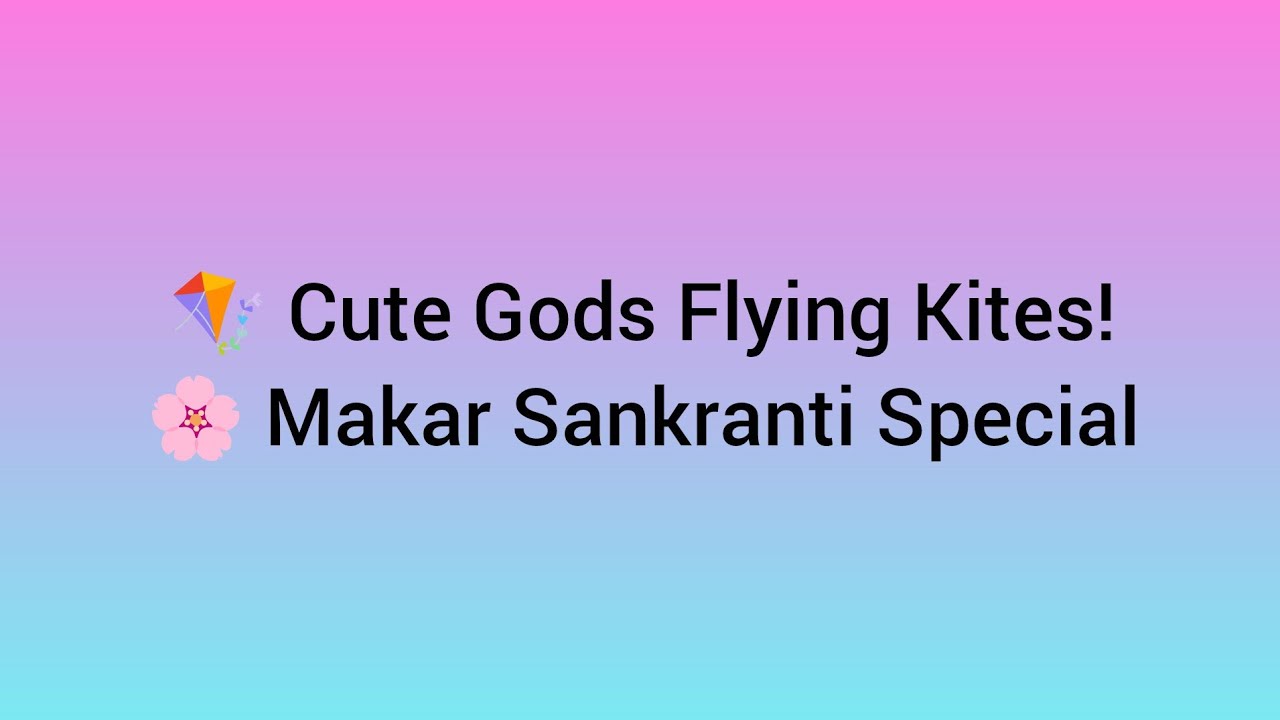 🙏 Gods Celebrate Makar Sankranti🪁 Pure Joy & Cuteness