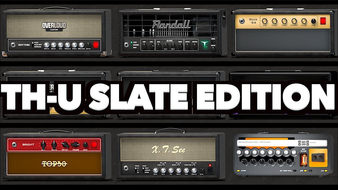 Overloud TH-U Slate Edition - Overview