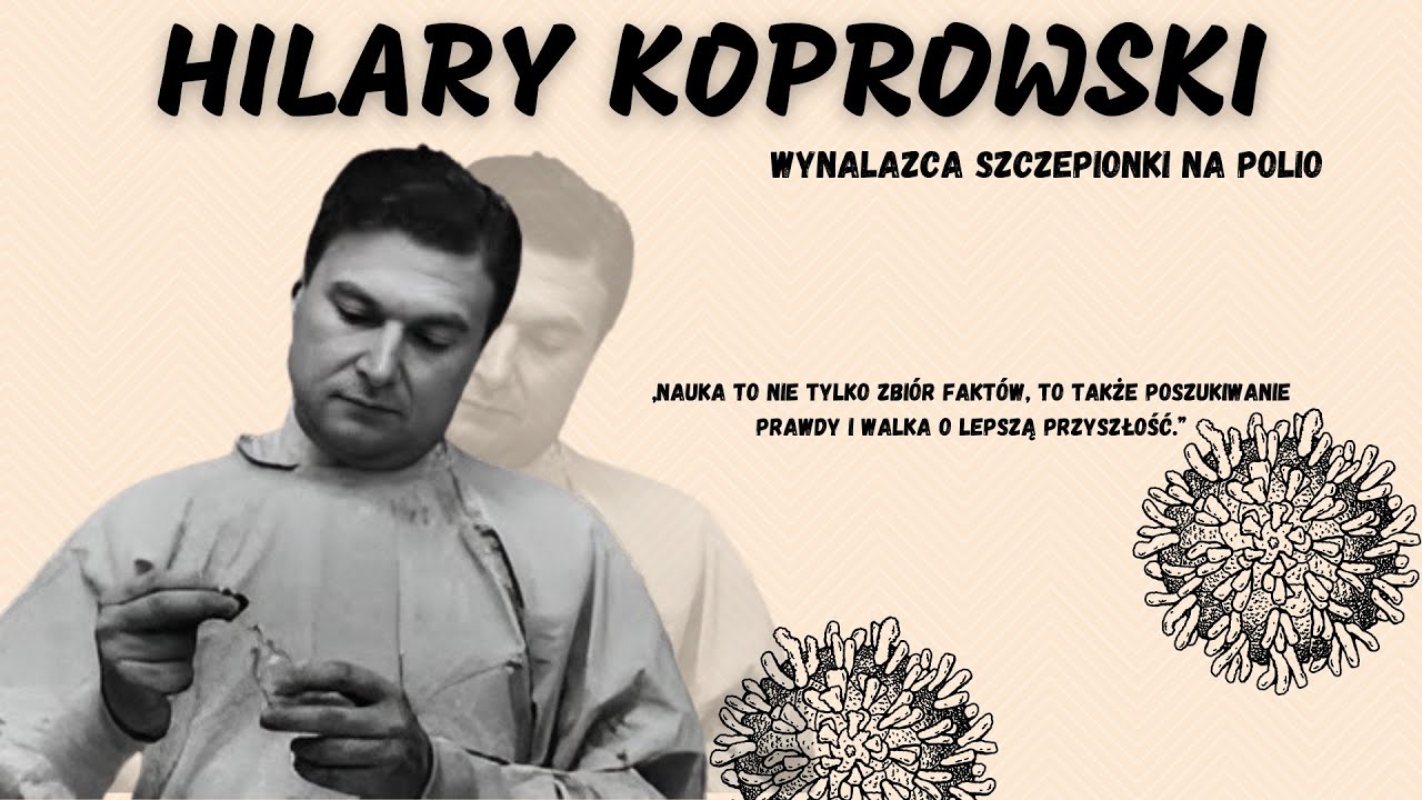 Hilary Koprowski - Wynalazca szczepionki na polio