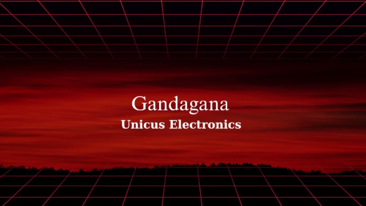 Gandagana Vibe | O-Day | Unicus Electronics 