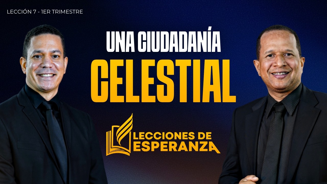 Lección 7: Una Ciudadania Celestial [ 2026 ]
