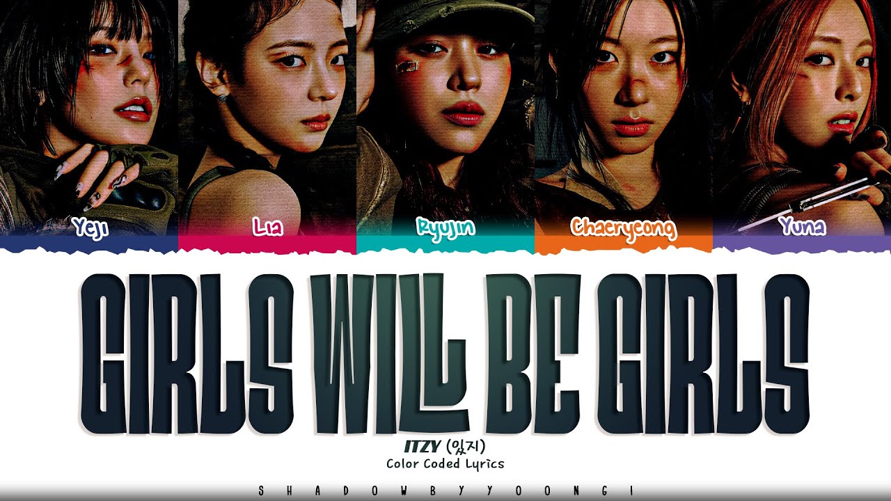 ITZY 'Girls Will Be Girls' Lyrics (있지 Girls Will Be Girls 가사) [Color Coded Han_Rom_Eng]