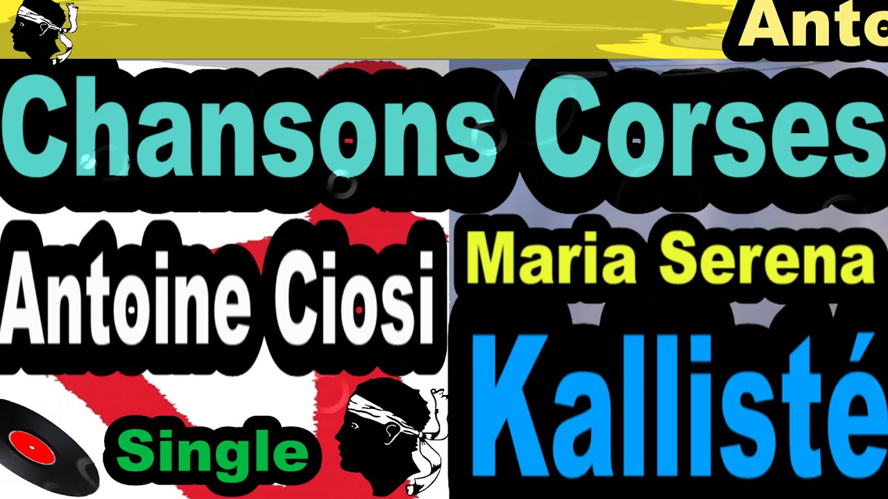 CHANSONS CORSES  ANTOINE CIOSI - SINGLE MARIA SERENA - KALLIST&Eacute; OLIVI