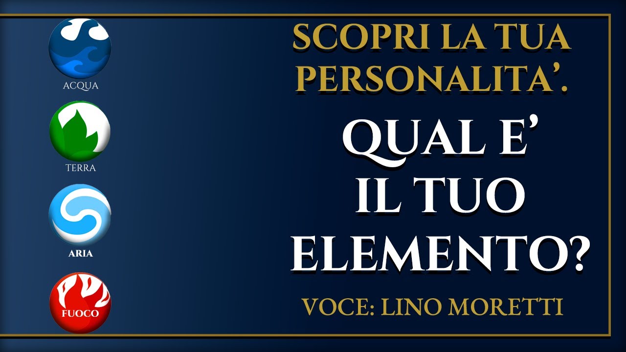 🔴  SCOPRI LA TUA PERSONALIT&Agrave;. QUAL &Egrave; IL TUO ELEMENTO NATURALE?