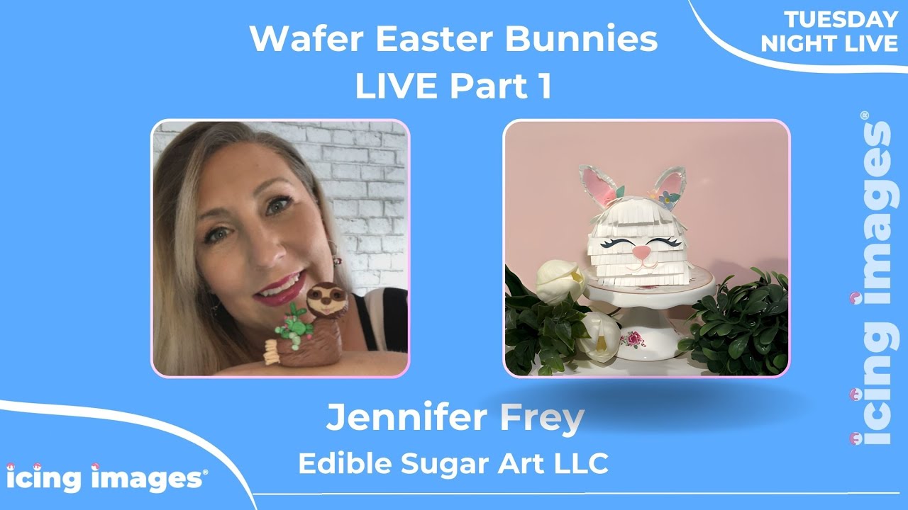 Icing Images LIVE presents Jennifer Frey - Wafer Easter Bunnies