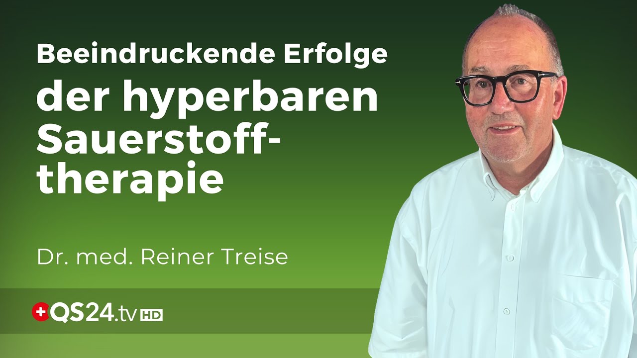 Beeindruckende Erfolge der hyperbaren Sauerstofftherapie bei verschiedensten Erkrankungen | QS24