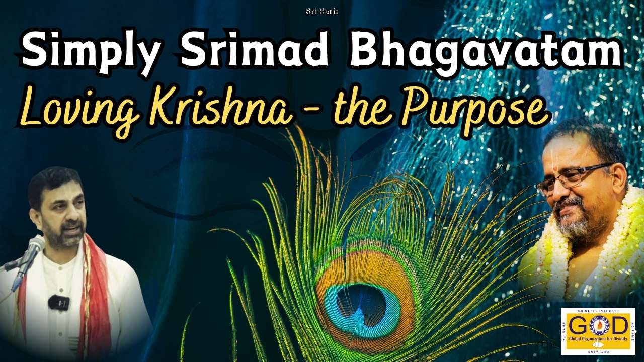 5 Simply Srimad Bhagavatam - Loving Krishna: the Purpose | எளிமையான பாகவதம் | Ramuji | Kalattipet