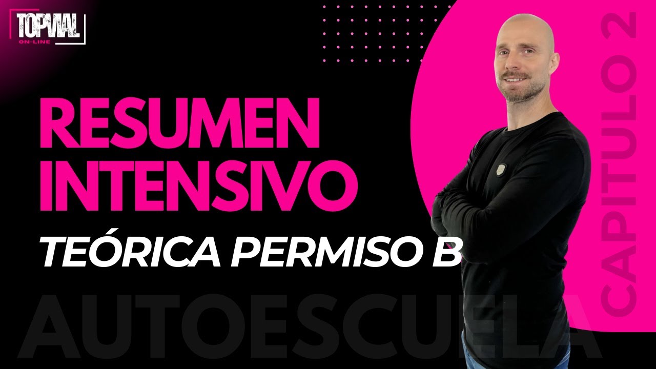 🟢RESUMEN INTENSIVO🟢 (2&ordf; Parte) TE&Oacute;RICA PERMISO B