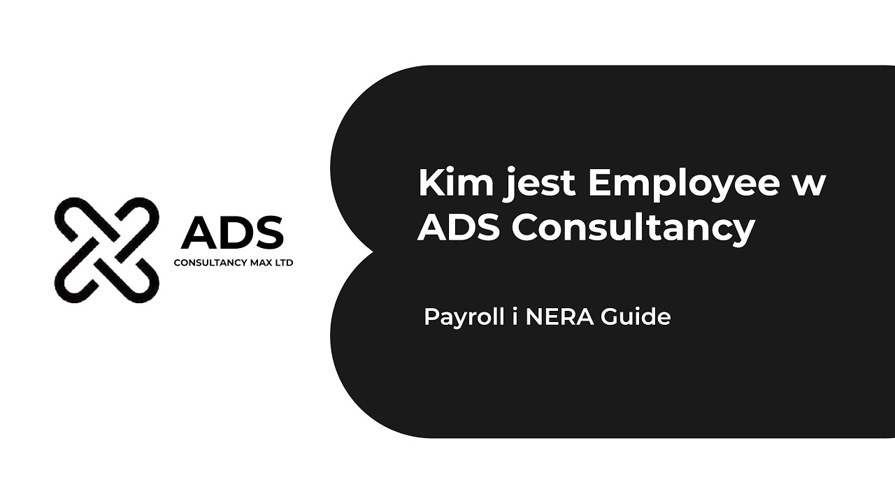 Kim jest Employee w ADS Consultancy | Payroll i NERA Guide