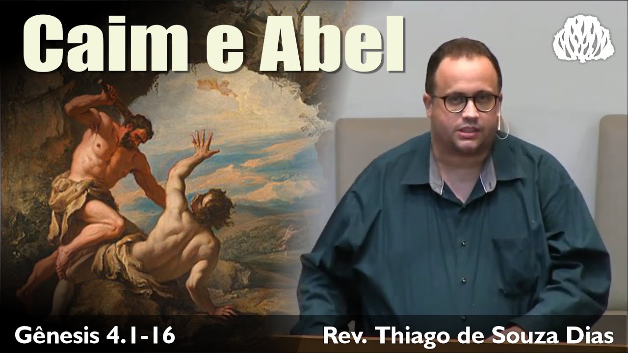 Gênesis 4.1-16 - Caim e Abel - Rev. Thiago de Souza Dias
