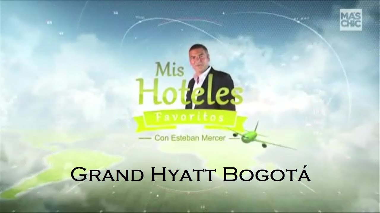 Mis Hoteles Favoritos | Grand Hyatt Bogotá