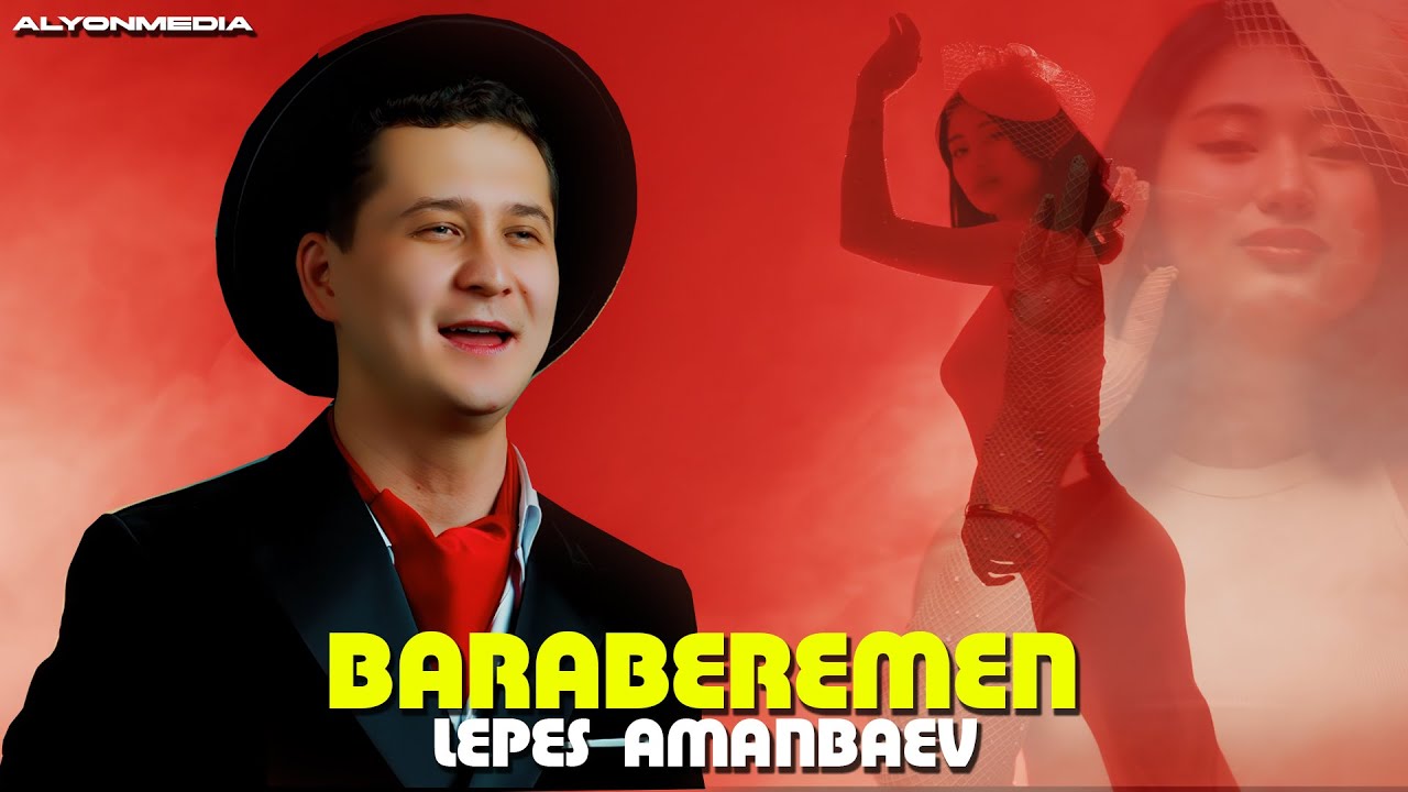 Лепес Аманбаев - Бараберемен | Lepes Amanbaev - Baraberemen