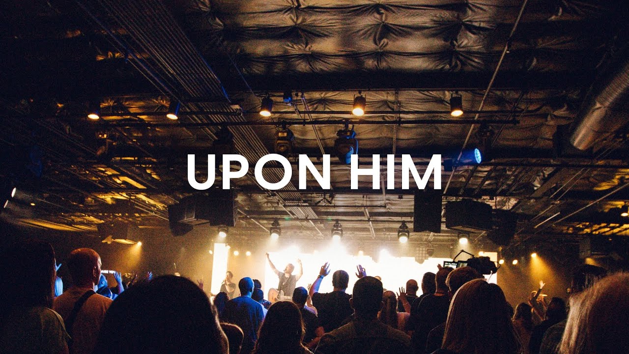 Upon Him (Official Live Video) - Matt Redman