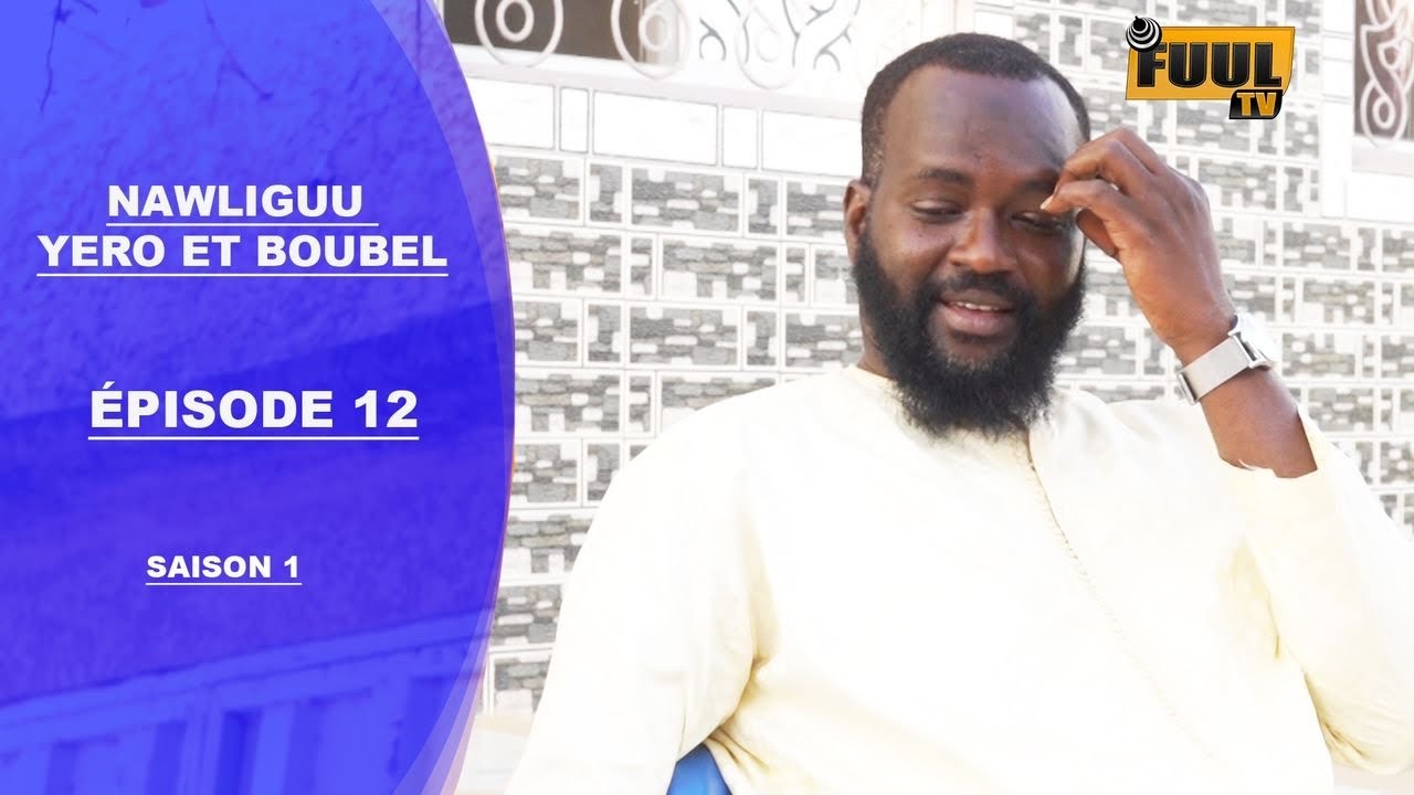 NAWLIGUU YORO ET BOUBE ÉPISODE 12