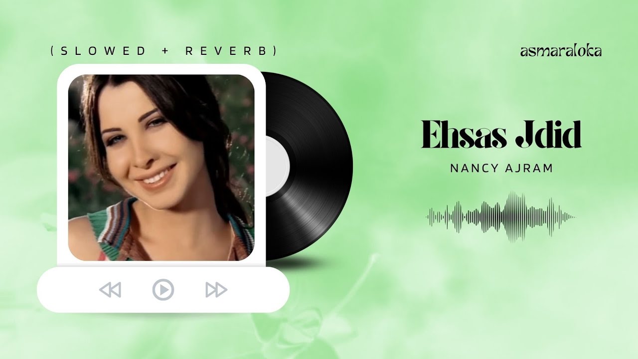 nancy ajram - ehsas jdid (slowed + reverb)