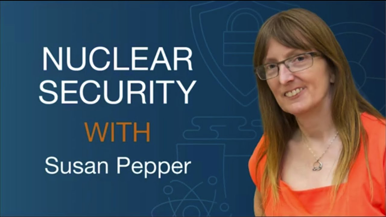Science Thursdays: Nuclear Security with Susan Pepper