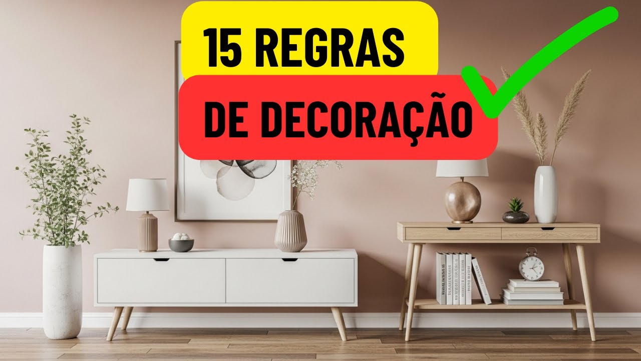 🏡✨ Quinze regras de decoração que mudarão a sua vida ✨🏡