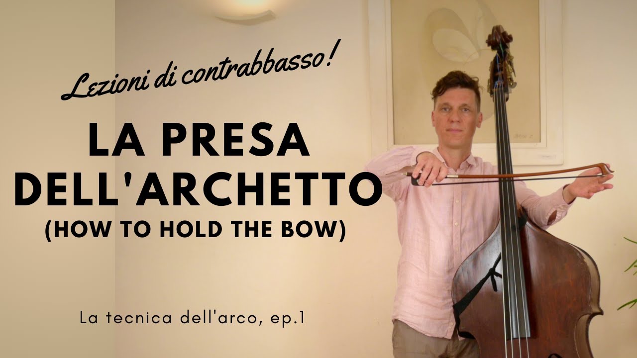 1 - How to hold the bow DOUBLE BASS LESSONS
