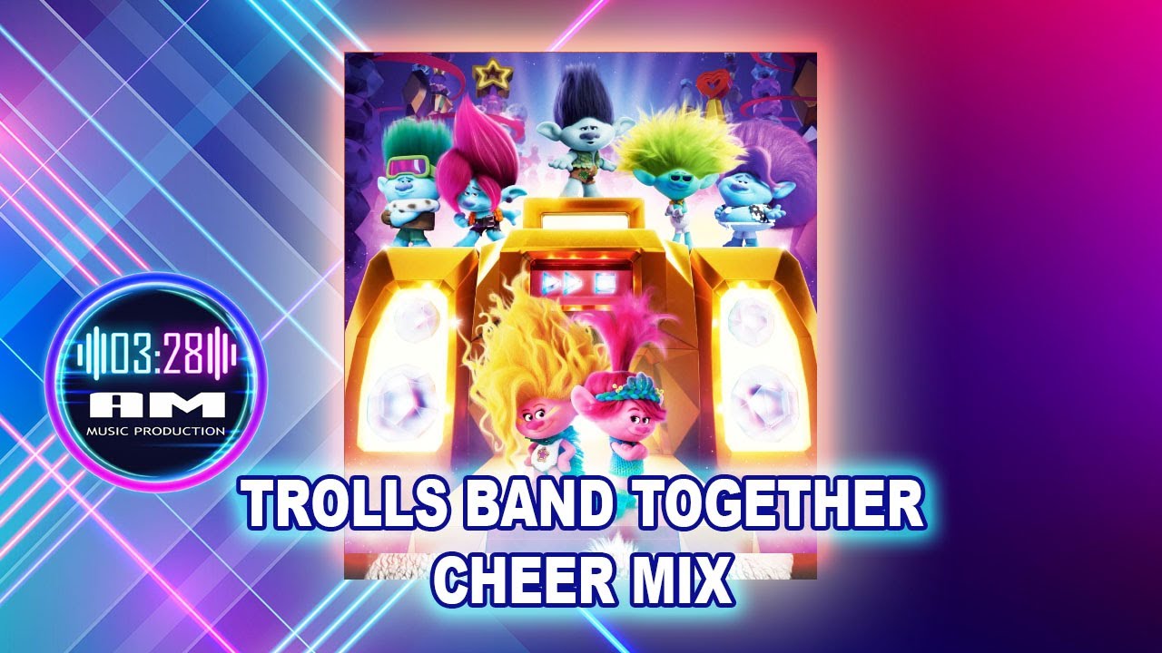 Trolls Band Together Cheer Mix