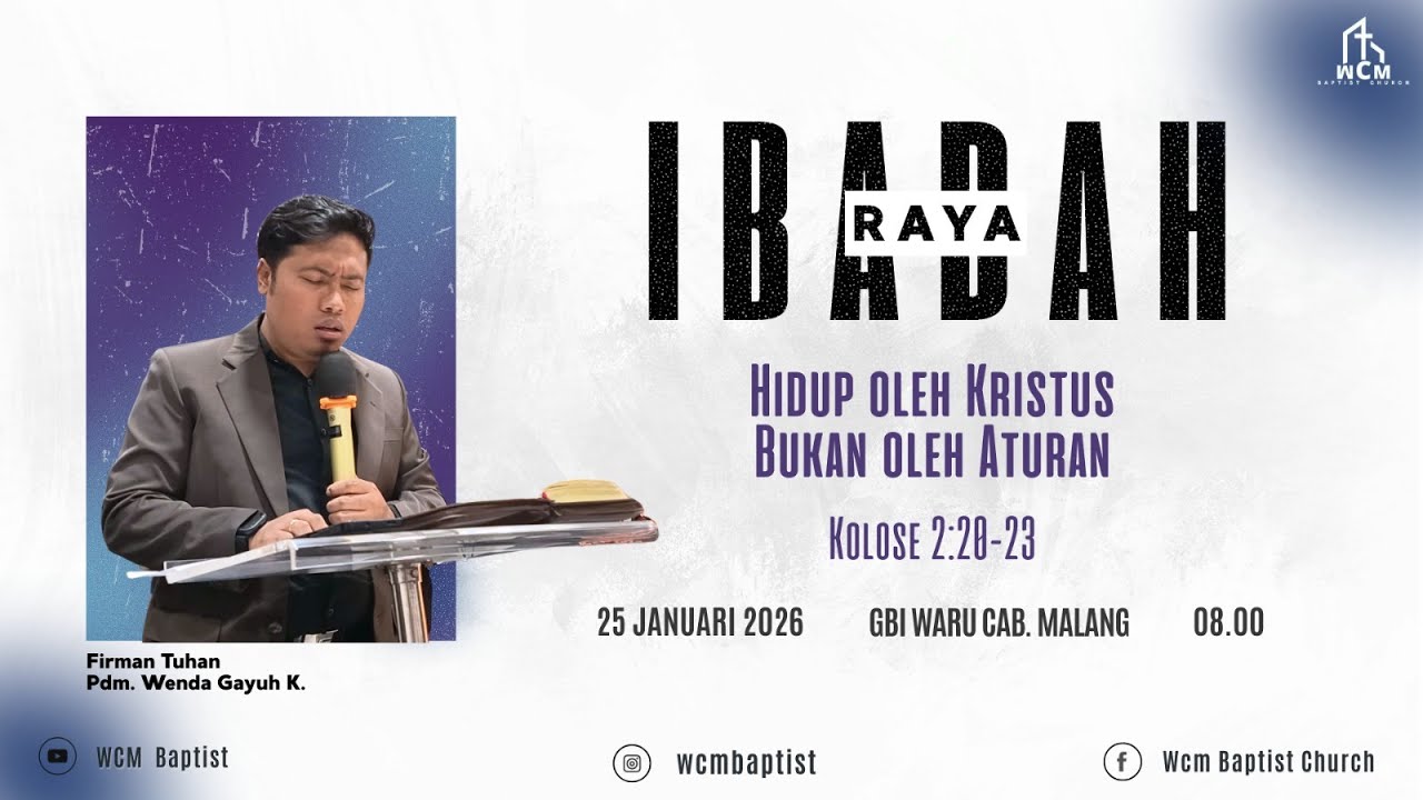 IBADAH MINGGU 25 JANUARI 2026 | HIDUP OLEH KRISTUS BUKAN OLEH ATURAN. KOLOSE 2:20-23