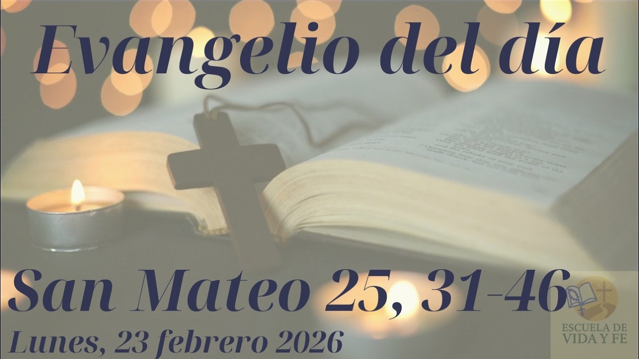 Evangelio De Hoy, Lunes 23 Febrero 2026 | Mateo 25, 31-46 #evangelio