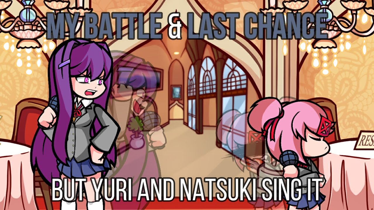 FNF My Battle & Last Chance but Yuri and Natsuki sing it! (2 in 1) | Yuri's horror novella 1/4