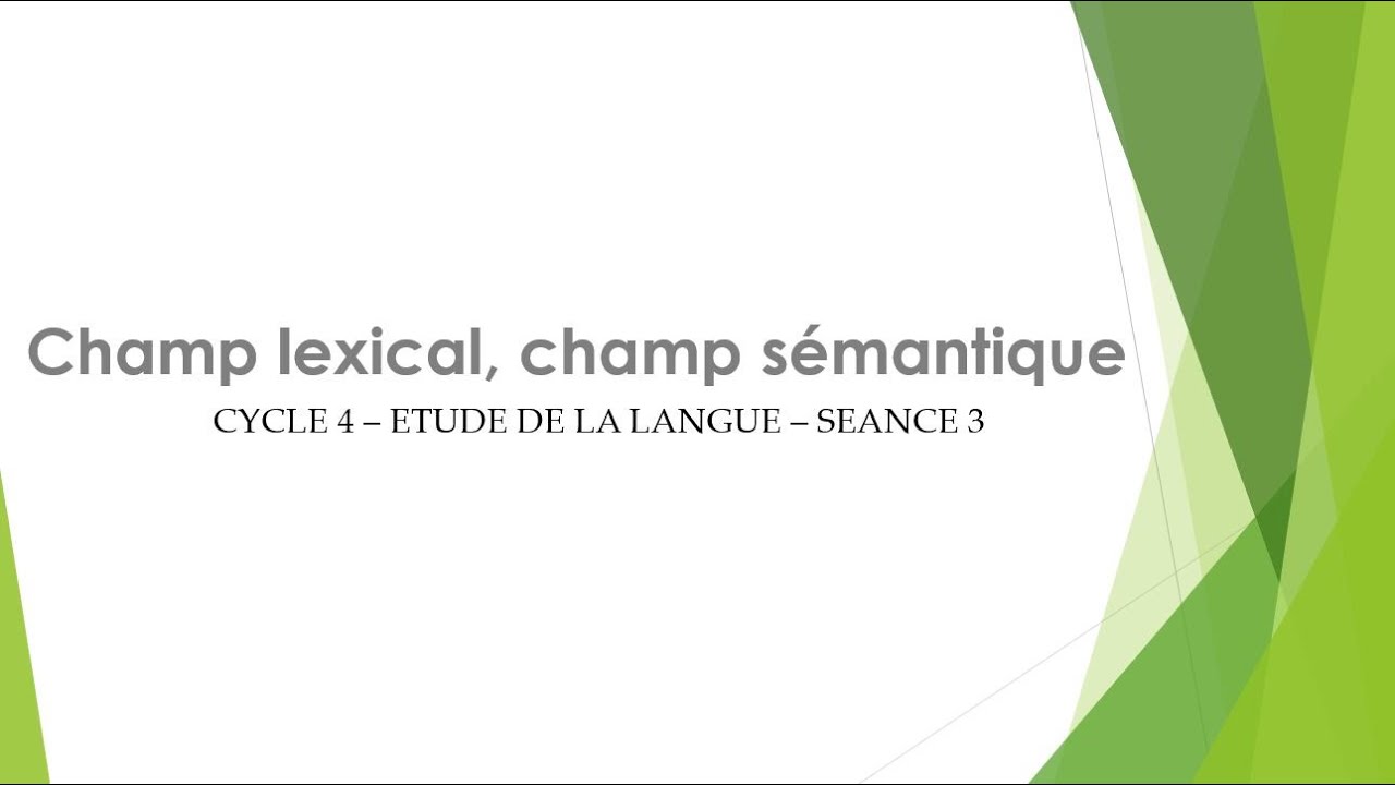 Champ lexical champ sémantique - cycle 4