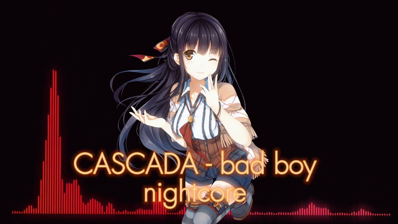 CASCADA - Bad Boy (Nightcore Mix)
