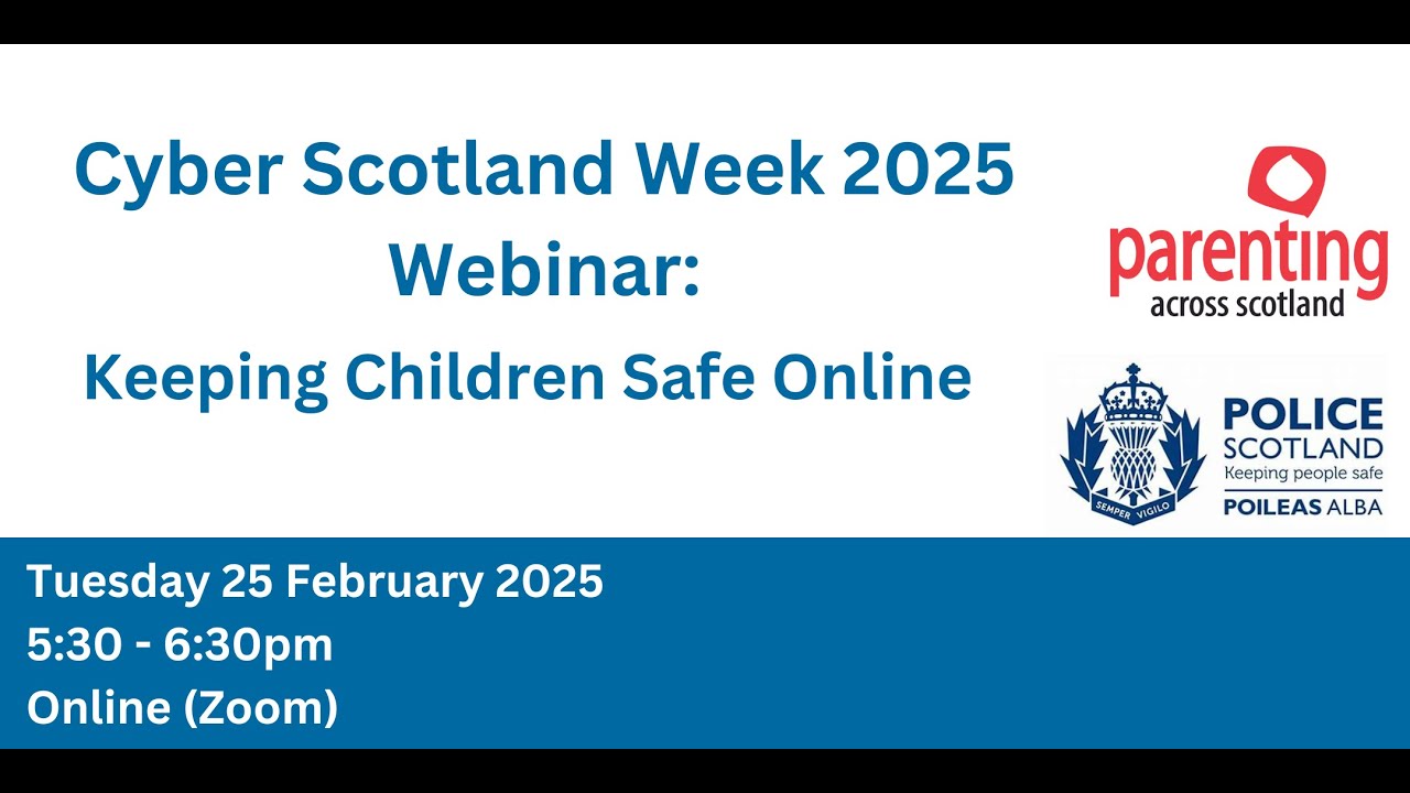 Cyber Scotland Week 2025 Webinar: Keeping Children Safe Online