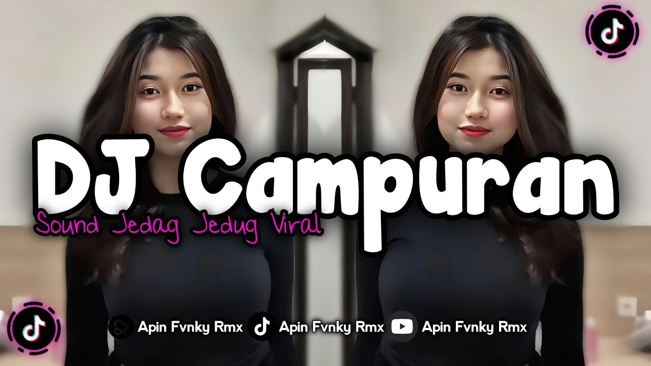 DJ CAMPURAN FYP VIRAL TIK TOK 2024 SOUND KANE JEDAG JEDUG FULL BASS TERBARU