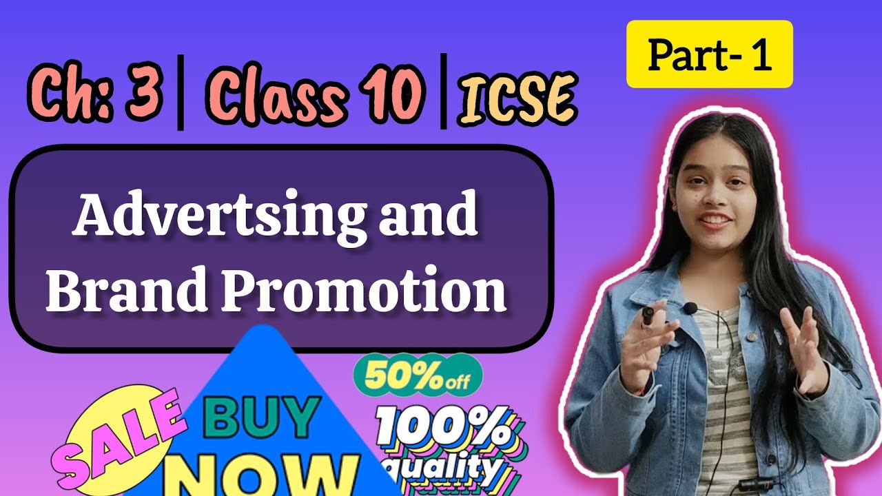 Chp 3 : Advertising and Brand Promotion ( Part -1 ) Class 10 ICSE - Commercial Applications