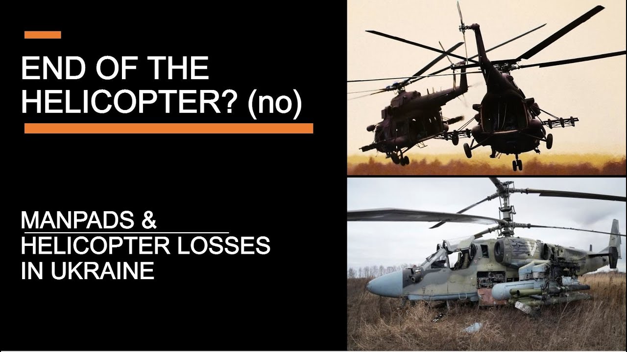 End of the Helicopter? (no) - MANPADS and helicopter losses in Ukraine