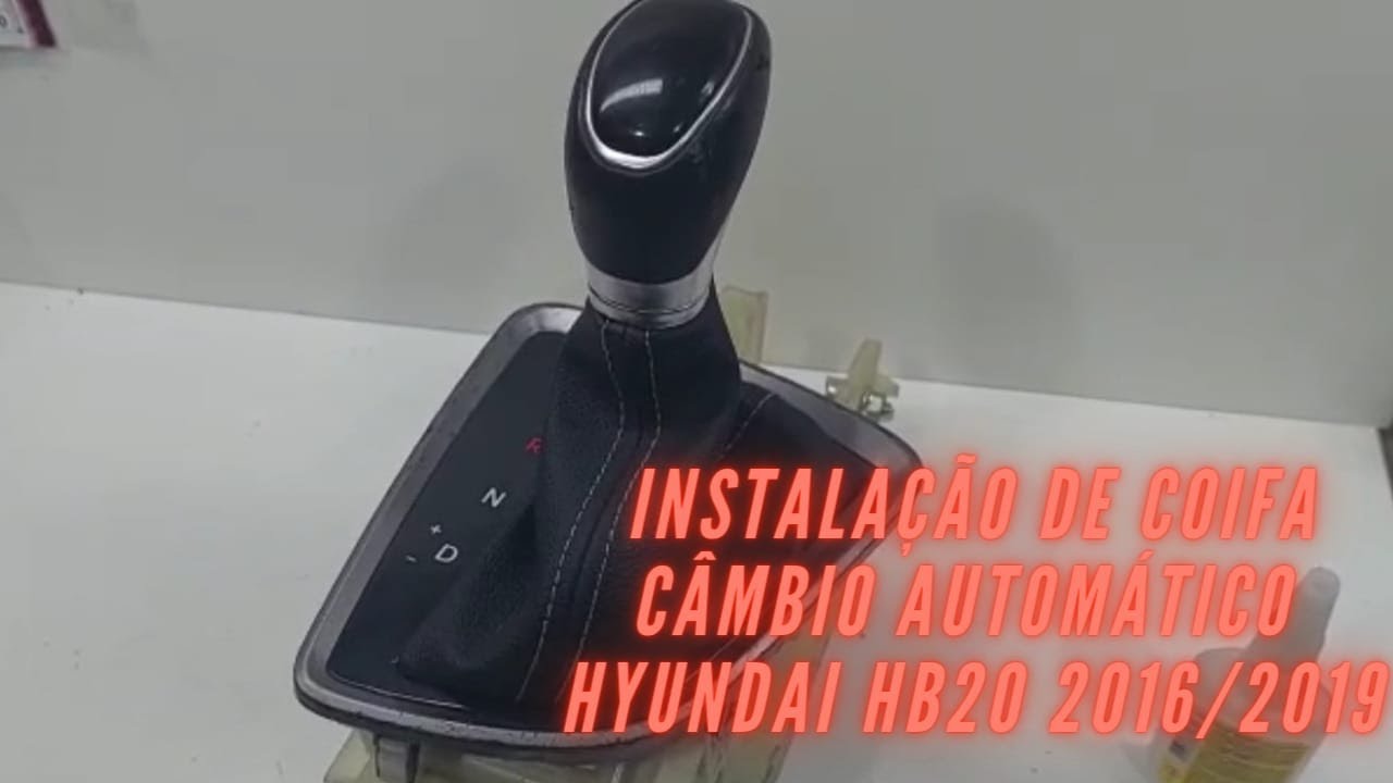 INSTALAÇÃO DA COIFA DO CÂMBIO HYUNDAI HB20 2016 A 2019 PASSO A PASSO E RECOMENDAÇÕES