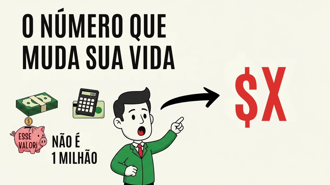 O Número Que Muda Sua Vida Financeira Não É 1 milhão