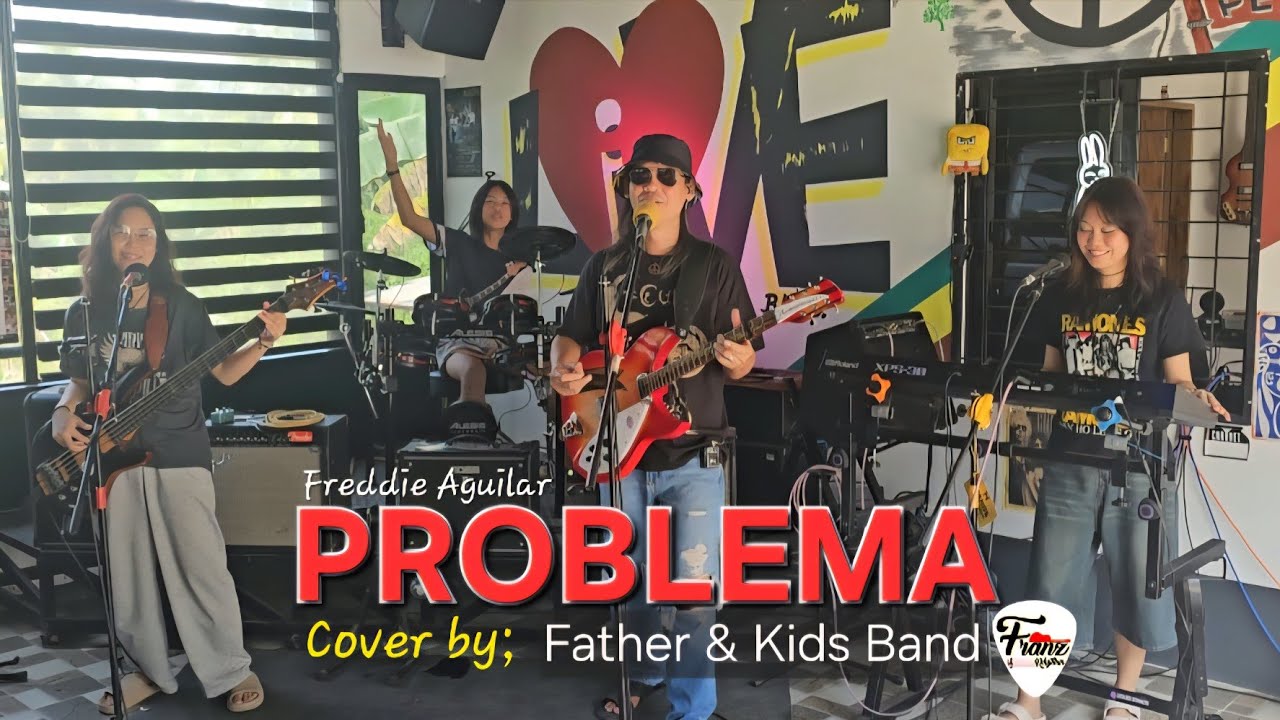PROBLEMA_(Freddie Aguilar) COVER by: Father & Kids Band @FRANZRhythm 