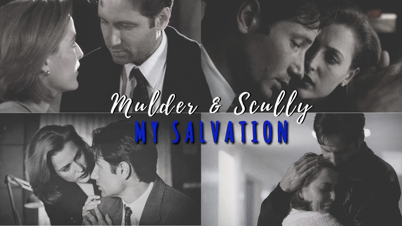 Mulder & Scully || My Salvation
