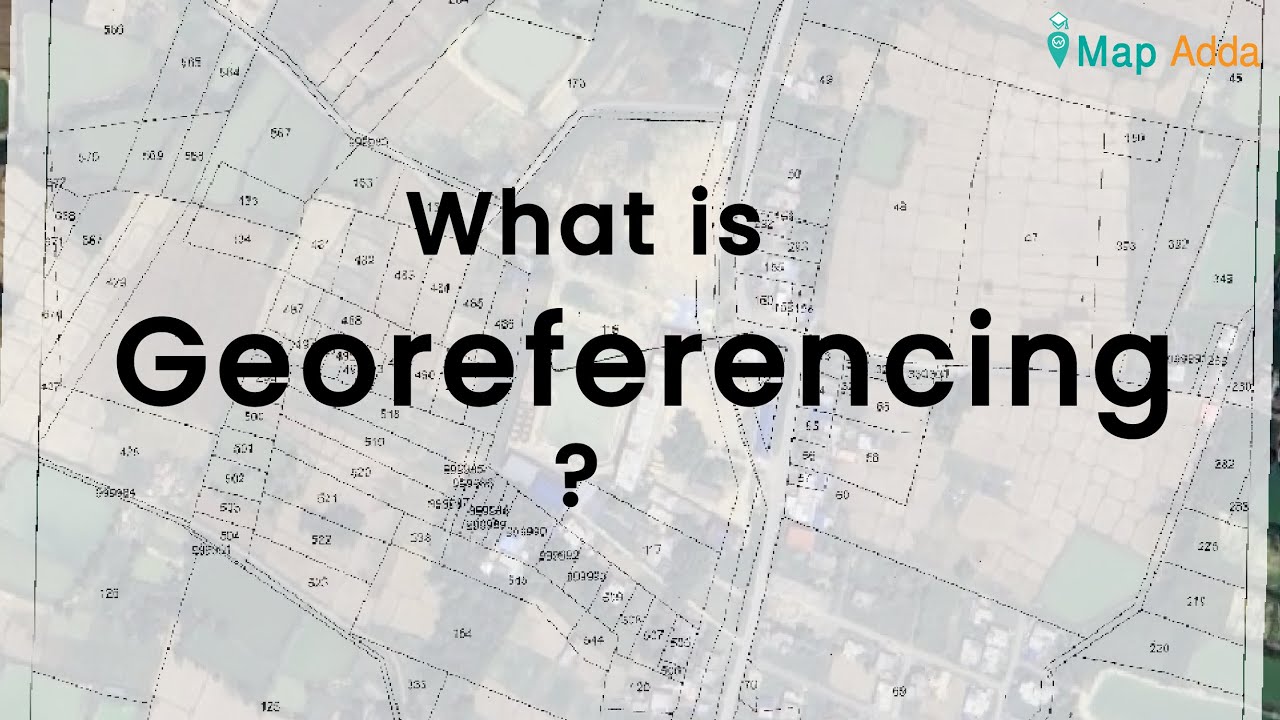 Georeferencing in GIS