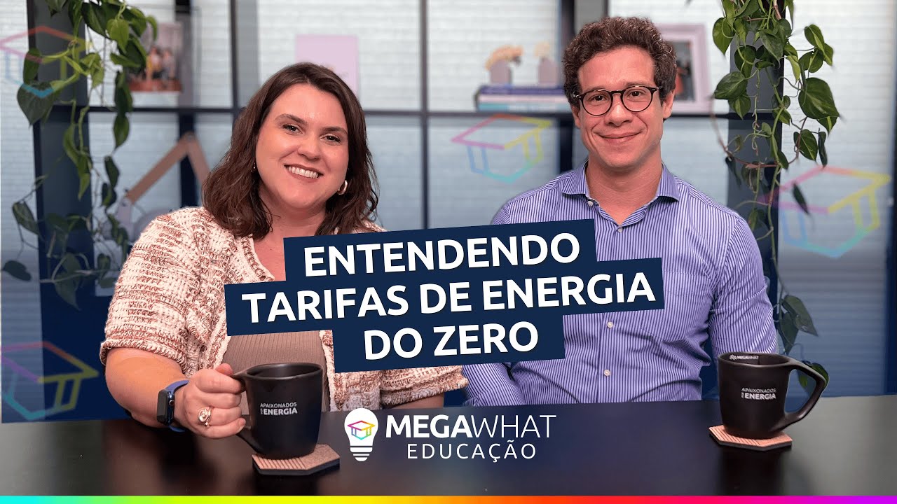 Entendendo as Tarifas de Energia do Zero - #01 MegaWhat Educa&ccedil;&atilde;o