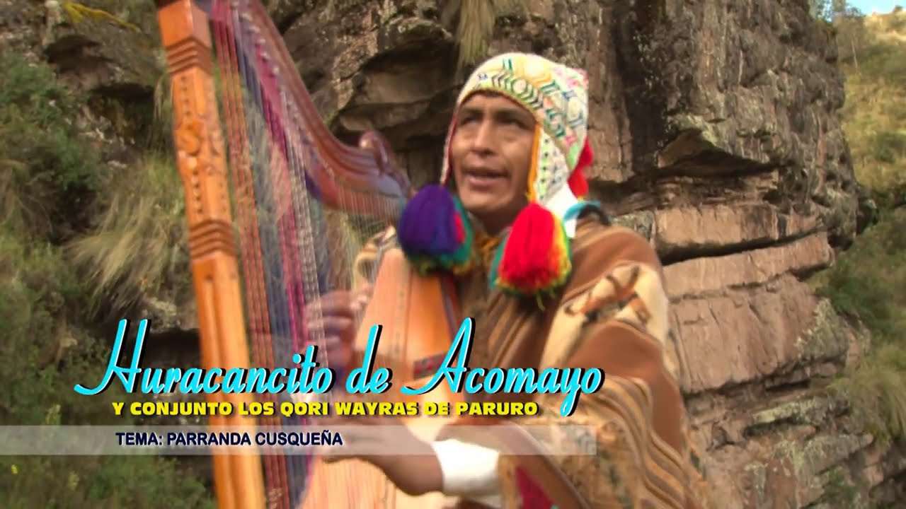 HURACANCITO DE ACOMAYO Y CONJUNTO QORI WAYRAS DE PARURO / PARRANDA CUSQUEÑA