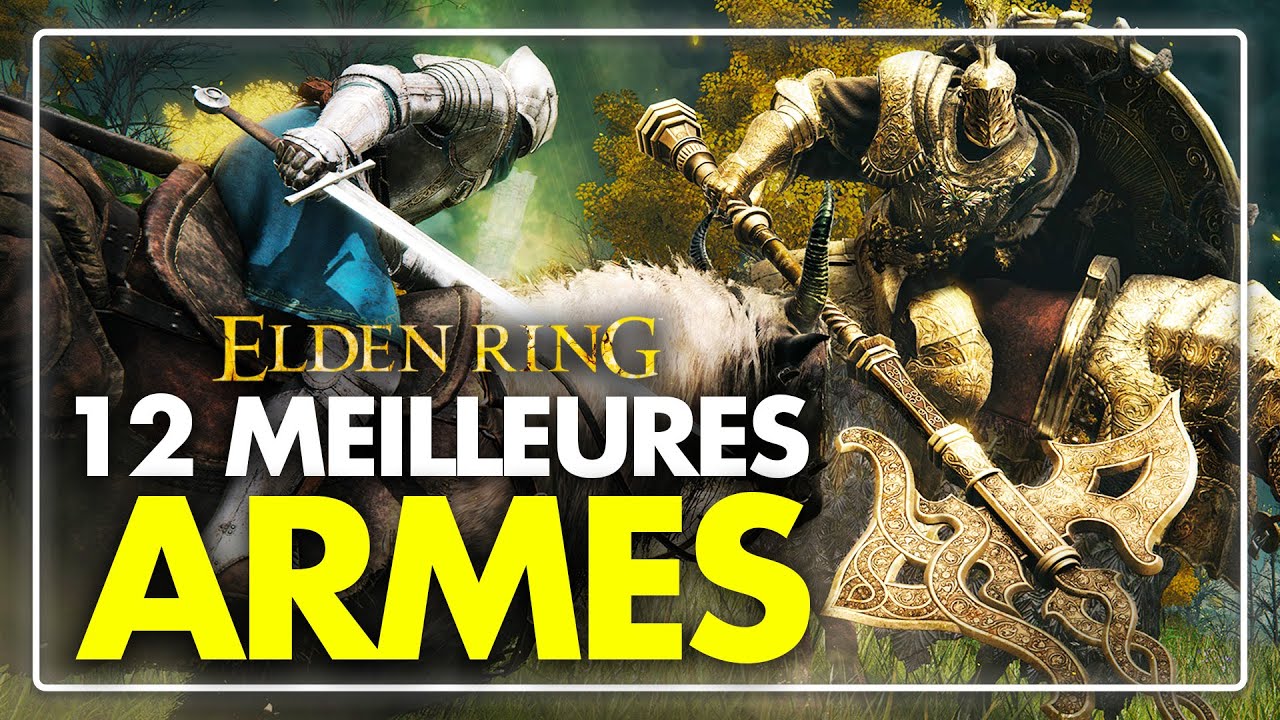 ELDEN RING : Top 12 des MEILLEURES ARMES ! 🔥 Où les trouver ?